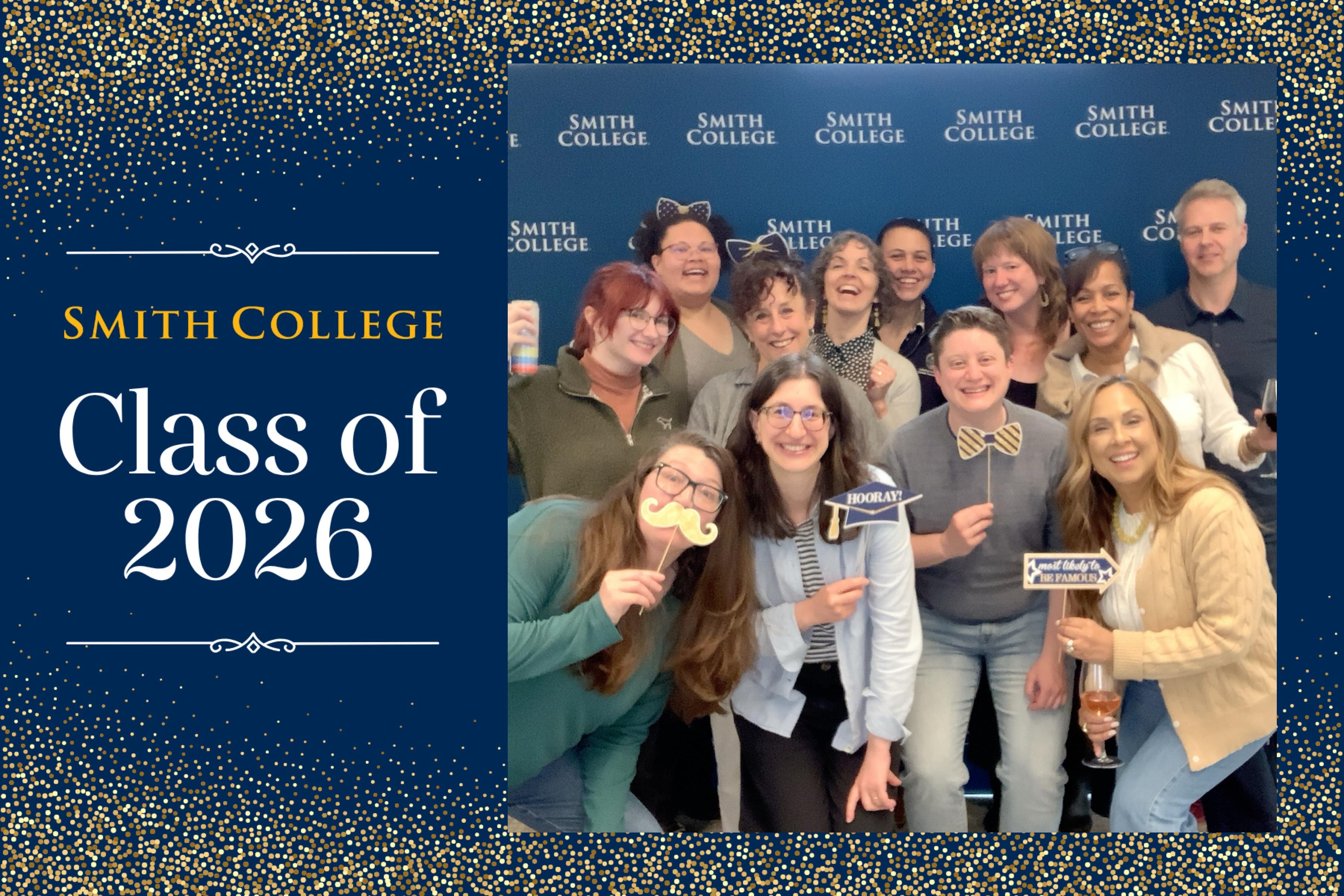Group photo of Smith College Class of 2026 graduates holding photo props